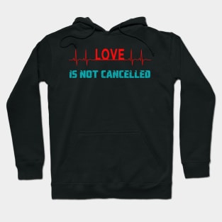 Love is not cancelled Hoodie